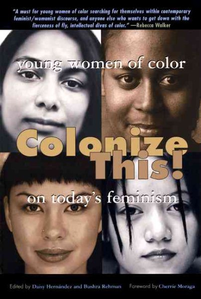 Colonize This!: Young Women of Color on Today's Feminism (Live Girls)
