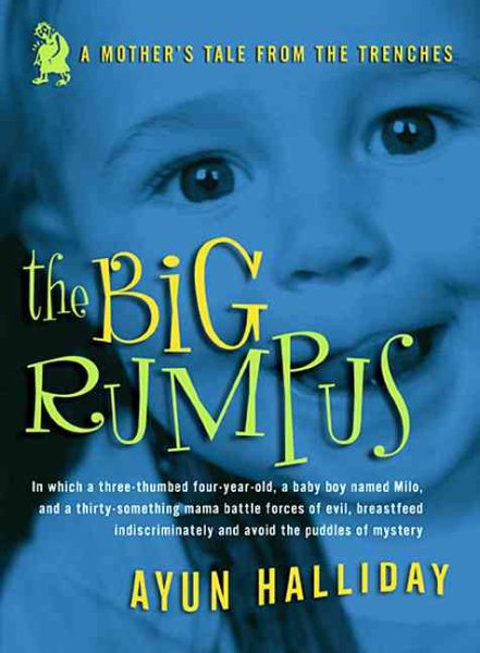 The Big Rumpus: A Mother's Tale from the Trenches (Live Girls)