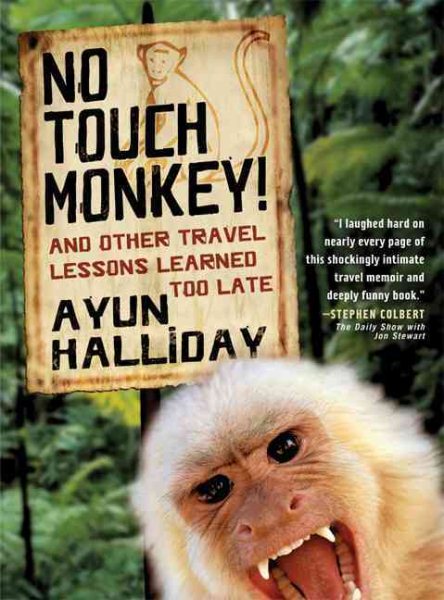 No Touch Monkey!: And Other Travel Lessons Learned Too Late (Adventura Books Series)