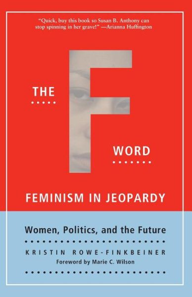 The F-Word: Feminism In Jeopardy - Women, Politics and the Future