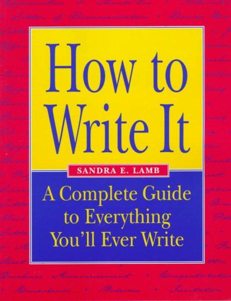 How to Write It: A Complete Guide to Everything You'll Ever Write cover