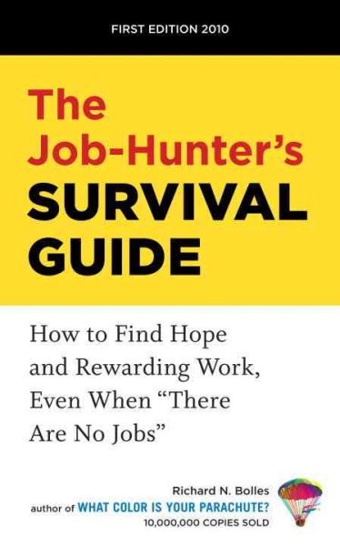 The Job-Hunter's Survival Guide: How to Find a Rewarding Job Even When "There Are No Jobs" cover