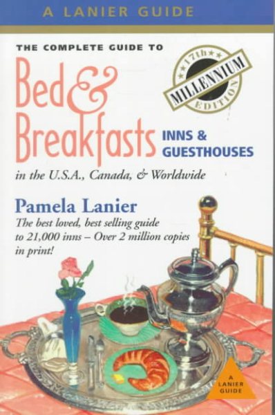 The Complete Guide to Bed & Breakfasts, Inns & Guesthouses in the United States, Canada, & Worldwide (Complete Guide to Bed & Breakfasts, Inns, and Guesthouses, 17th Edition) cover
