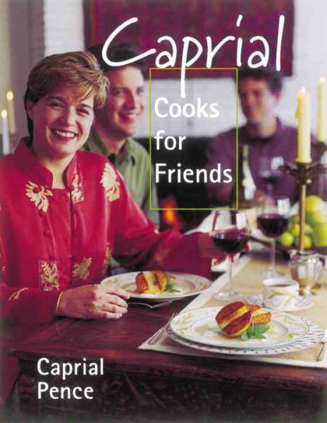 Caprial Cooks for Friends