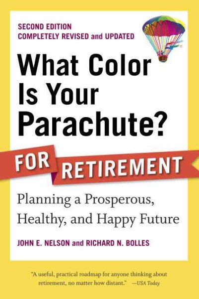 What Color Is Your Parachute? for Retirement, Second Edition: Planning a Prosperous, Healthy, and Happy Future (What Color Is Your Parachute? for Retirement: Planning Now for the) cover