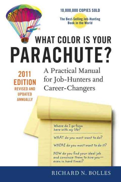 What Color Is Your Parachute? 2011: A Practical Manual for Job-Hunters and Career-Changers