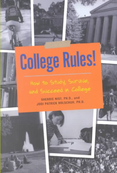 College Rules!: how to Study, Survive, and Succeed in College cover
