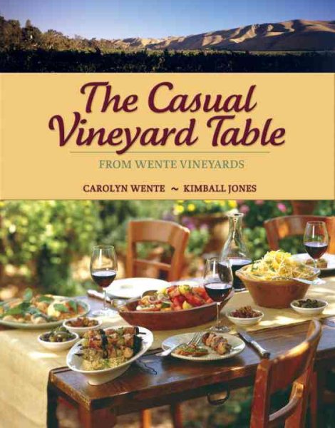 The Casual Vineyard Table: From Wente Vineyards