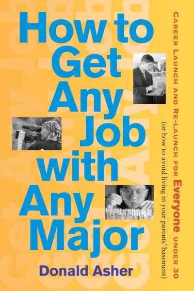 How to Get Any Job with Any Major: A New Look at Career Launch (How to Get Any Job: Career Launch & Re-Launch for) cover