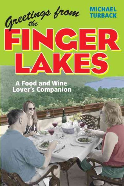 Greetings from the Finger Lakes: A Food and Wine Lover's Companion cover