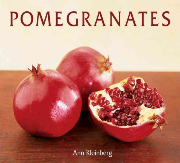 Pomegranates: 70 Celebratory Recipes [A Cookbook] cover