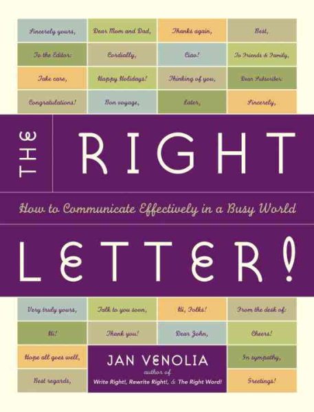 The Right Letter!: How to Communicate Effectively in a Busy World cover