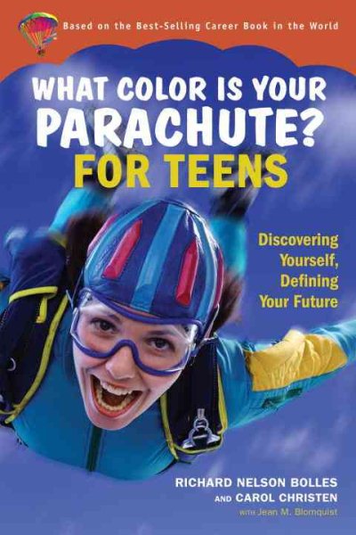What Color Is Your Parachute for Teens: Discovering Yourself, Defining Your Future cover