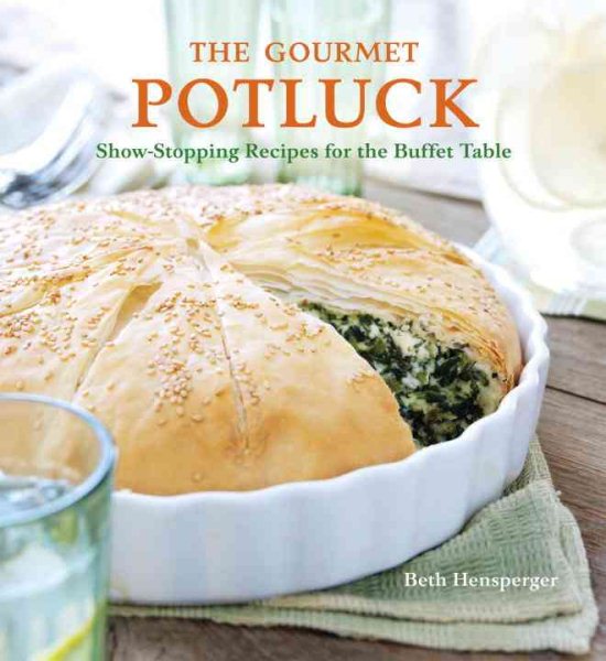 The Gourmet Potluck: Show-Stopping Recipes for the Buffet Table cover