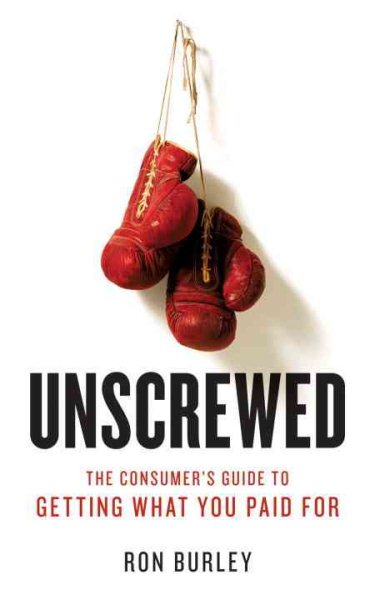 Unscrewed: The Consumer's Guide to Getting What You Paid For cover