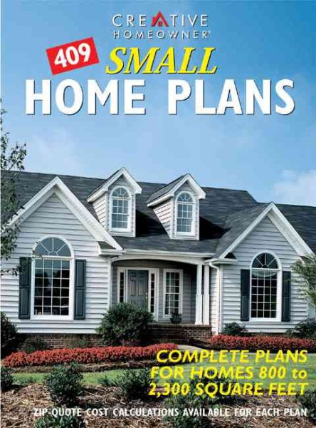 409 Small Home Plans: Complete Plans for Homes 800 to 2,300 Square Feet cover