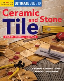 Ultimate Guide to Ceramic & Stone Tile: Select, Install, Maintain (Home Improvement) (English and English Edition) cover