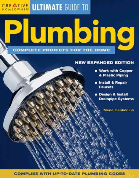 Ultimate Guide to Plumbing: Complete Projects for the Home (Creative Homeowner Ultimate Guide To. . .) cover