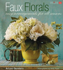 Faux Florals: Arrangements for All Seasons (Creative Home Arts Library) (English and English Edition) cover