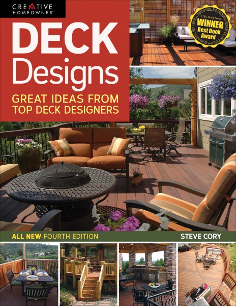 Deck Designs, 4th Edition: Great Design Ideas from Top Deck Designers (Creative Homeowner) Comprehensive Guide with Inspiration & Instructions to Choose & Plan Your Perfect Deck (Home Improvement) cover