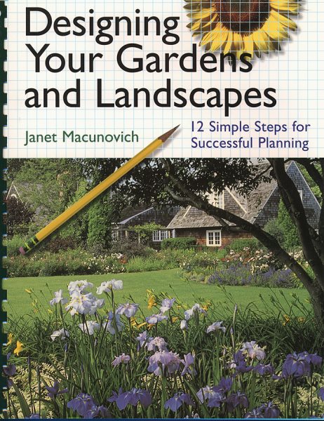 Designing Your Gardens and Landscapes: 12 Simple Steps for Successful Planning cover