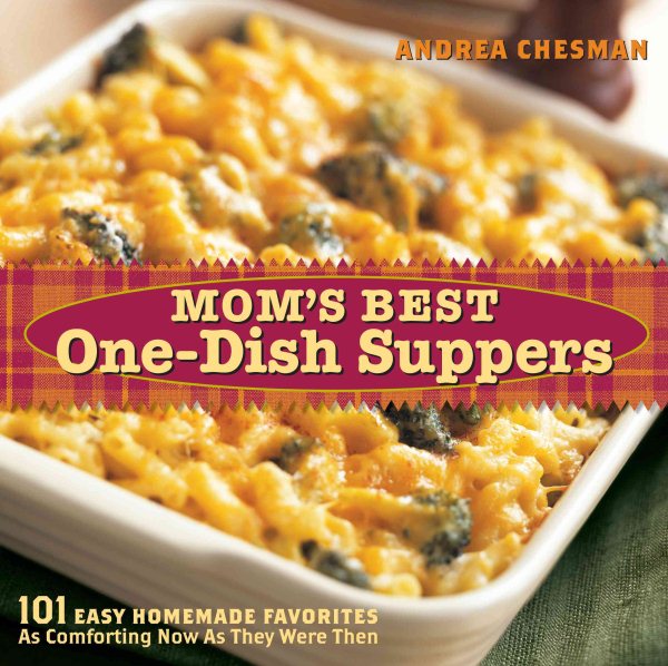 Mom's Best One-Dish Suppers: 101 Easy Homemade Favorites, as Comforting Now as They Were Then cover