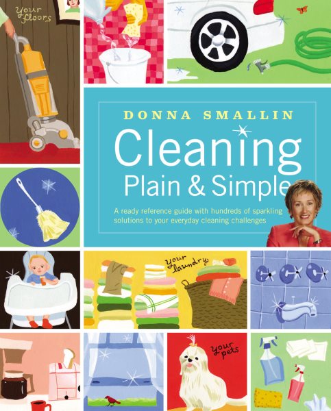 Cleaning Plain & Simple: A Ready Reference Guide with Hundreds of Sparkling Solutions to Your Everyday Cleaning Challenges cover