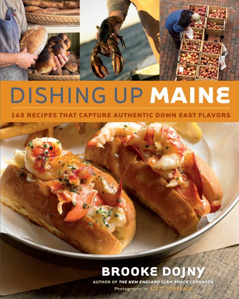 Dishing Up Maine: 165 Recipes That Capture Authentic Down East Flavors cover