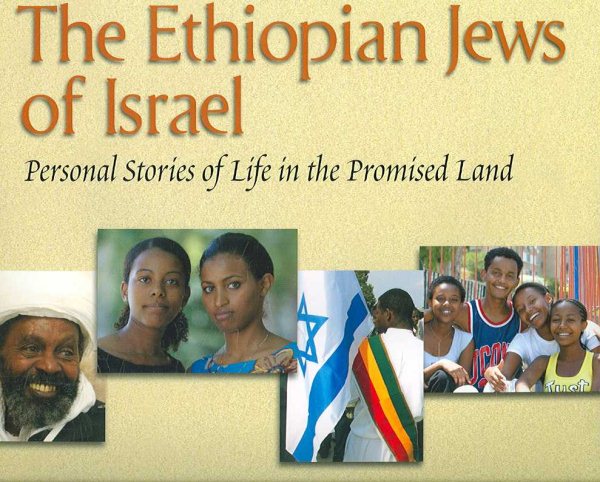 The Ethiopian Jews of Israel: Personal Stories of Life in the Promised Land cover