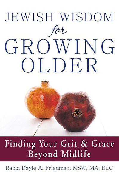 Jewish Wisdom for Growing Older: Finding Your Grit and Grace Beyond Midlife cover