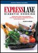 Express Lane Diabetic Cooking : Hassle-Free Meals Using Ingredients from the Deli, Salad Bar, and Freezer Sections of Your Grocery Store cover