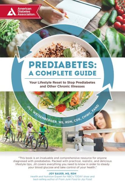 Prediabetes: A Complete Guide: Your Lifestyle Reset to Stop Prediabetes and Other Chronic Illnesses