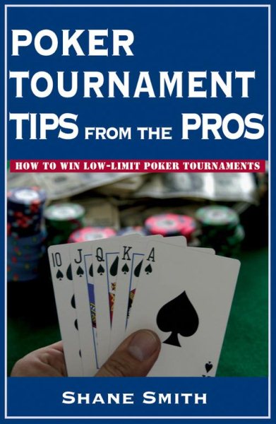 Poker Tournament Tips from the Pros: How to Win Low-Limit Poker Tournaments cover
