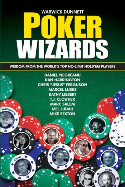 Poker Wizards: Poker strategy from the World's Top No-Limit Hold'em Players cover