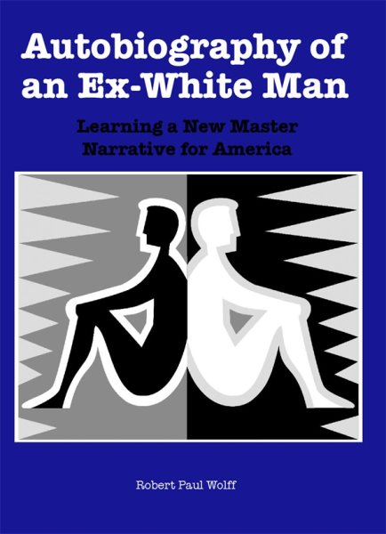 Autobiography of an Ex-White Man: Learning a New Master Narrative for America