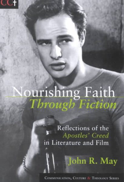 Nourishing Faith Through Fiction: Reflections of the Apostles' Creed in Literature and Film (Communication, Culture, and Religion)