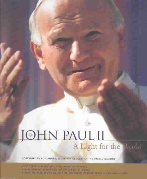 John Paul II: A Light for the World, Essays and Reflections on the Papacy of John Paul II cover