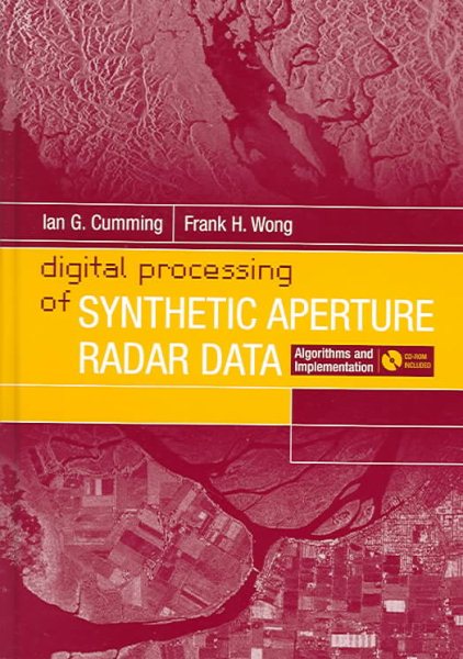 Digital Processing of Synthetic Aperture Radar Data: Algorithms and Implementation [With CDROM] (Artech House Remote Sensing Library) cover