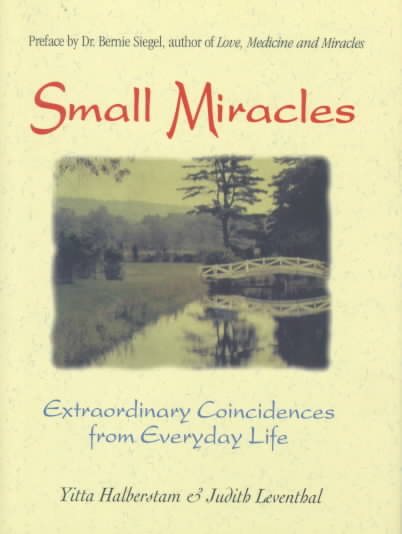 Small Miracles: Extraordinary Coincidences from Everyday Life cover