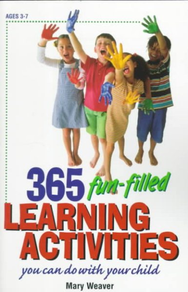 365 Fun-Filled Learning Activities: You Can Do With Your Child cover