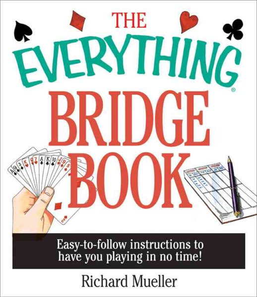 The Everything Bridge Book: Easy-to-Follow Instructions to Have You Playing in No Time cover