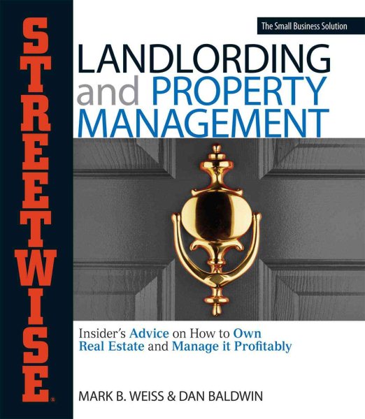 Streetwise Landlording & Property Management: Insider's Advice on How to Own Real Estate and Manage It Profitably cover