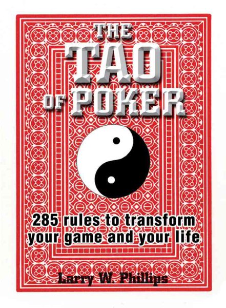 The Tao Of Poker: 285 Rules to Transform Your Game and Your Life cover