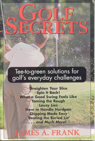 Golf Secrets: Tee-to-Green Solutions for Golf's Everyday Challenges cover