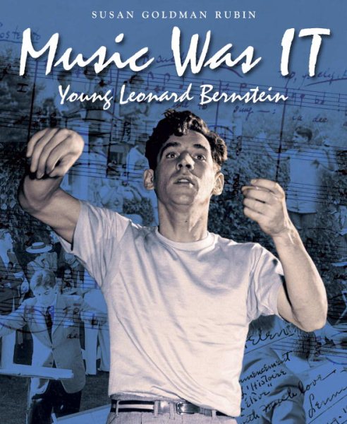Music Was IT: Young Leonard Bernstein (Junior Library Guild Selection)