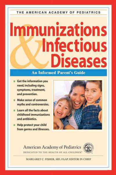 American Academy of Pediatrics: Immunizations & Infectious Diseases: An Informed Parent's Guide cover
