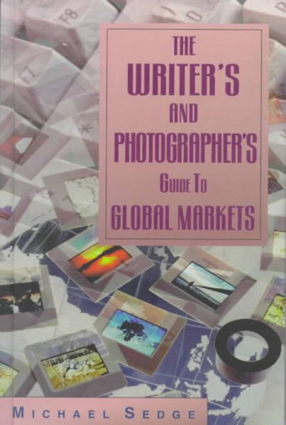The Writer's and Photographer's Guide to Global Markets cover