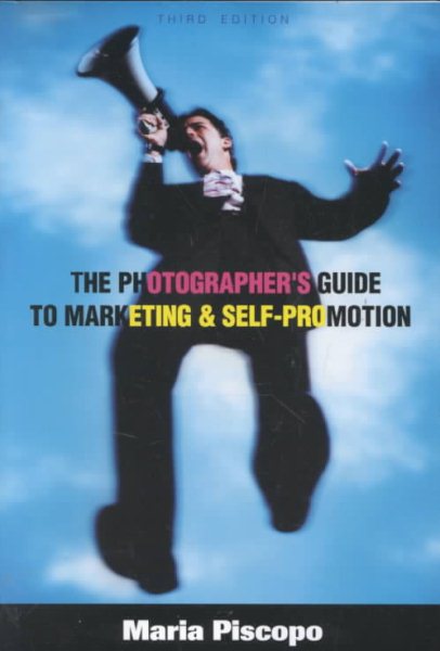 The Photographer's Guide to Marketing and Self-Promotion cover