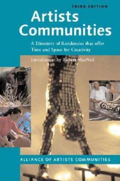 Artists Communities: A Directory of Residencies that Offer time and Space for Creativity (Artists Communities: A Directory of Residences That Offer Time & Spa) cover