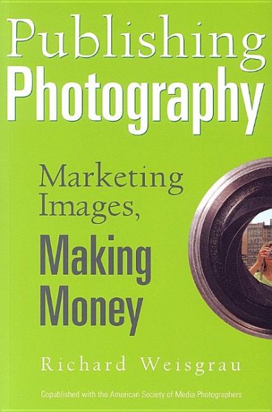 Publishing Photography: Marketing Images, Making Money cover